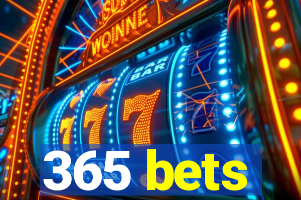 365 bets